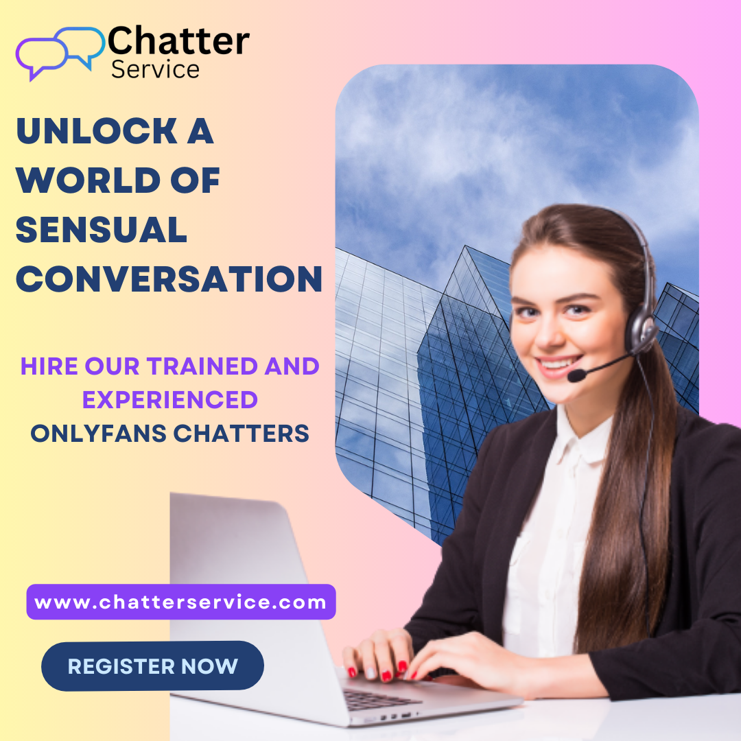 Take Your Onlyfans to the Next Level: Hire Trained Chatter Specialists