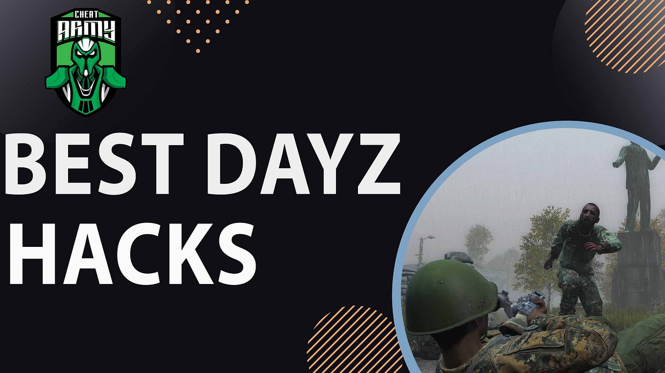 Update] DayZ Hack 2023, New DayZ Cheat
