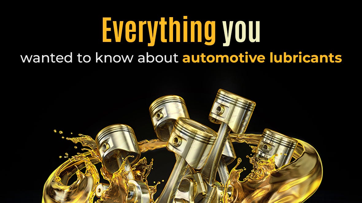 Everything you wanted to know about automotive lubricants