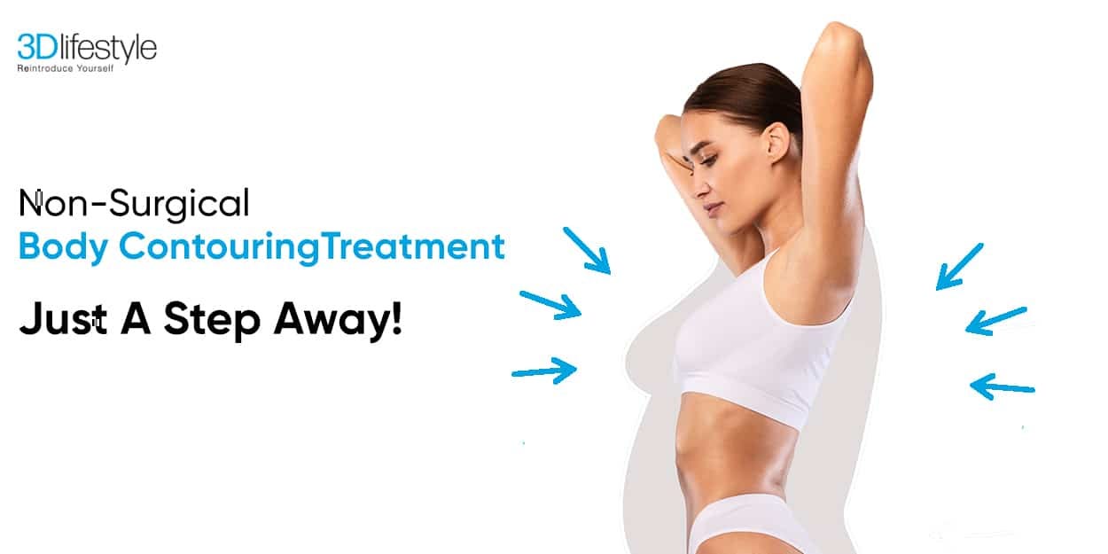 Body Contouring  The Best Unwanted Fat Reduction Treatments 3D
