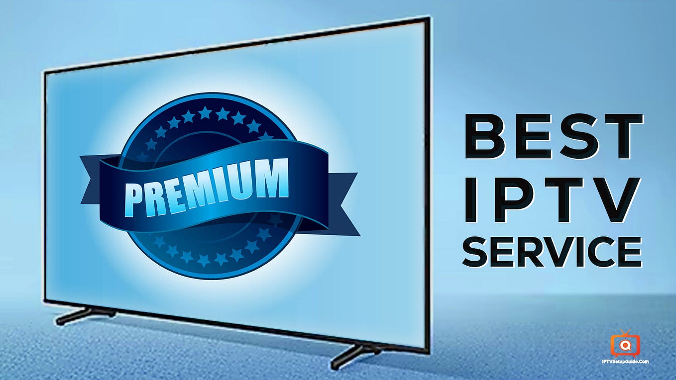 Best IPTV Service Shop Reviews Top IPTV Providers 2024 by IPTV Setup