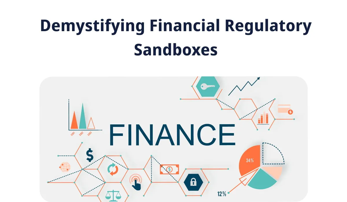 Demystifying Financial Regulatory Sandboxes
