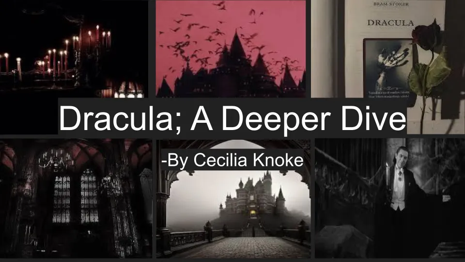 Dracula; A Deeper Dive