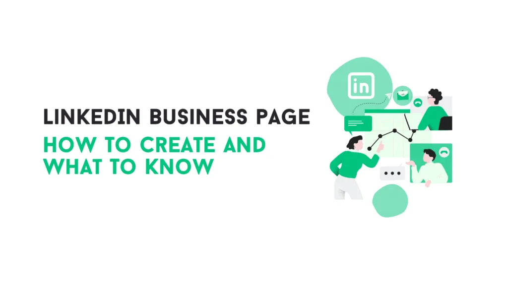 PART 1 — LinkedIn Business Page: How To Create And What To Know