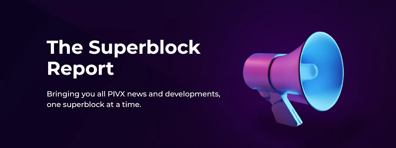 The Superblock Report. Episode 6 | by PIVX Labs | Medium