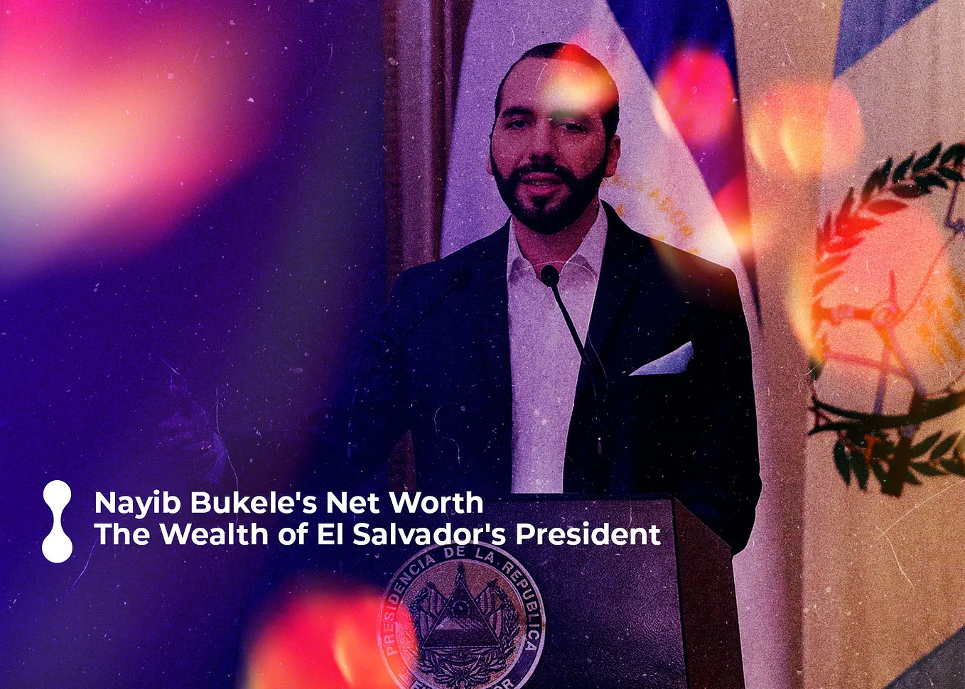 Nayib Bukele’s Net Worth: The Wealth of El Salvador’s President