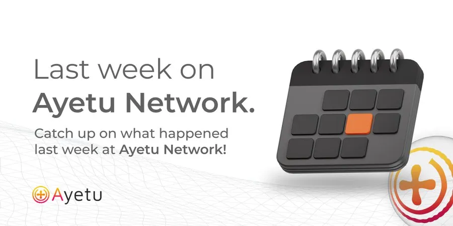 Ayetu Network: Weekly Update and Exciting Developments