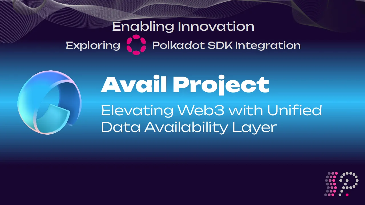 Avail Project: Elevating Web3 with Unified Data Availability Layer