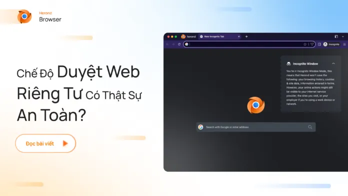 Chế độ duyệt web riêng tư có thật sự an toàn?