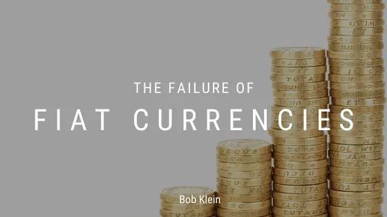The Failure of Fiat Currencies| Bob Klein of Medici Capital