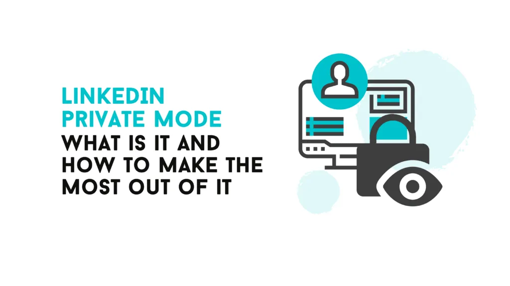 PART 2 — How to Use LinkedIn Private Mode Effectively