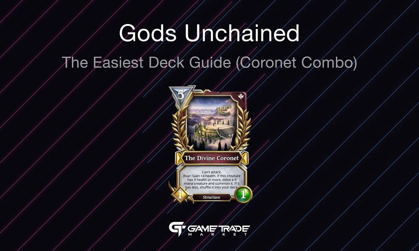 Gods Unchained: The Easiest Deck Guide (Coronet Combo)