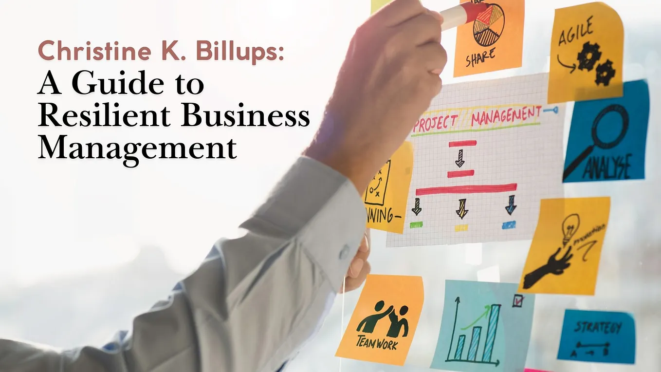 Christine K. Billups: A Guide to Resilient Business Management