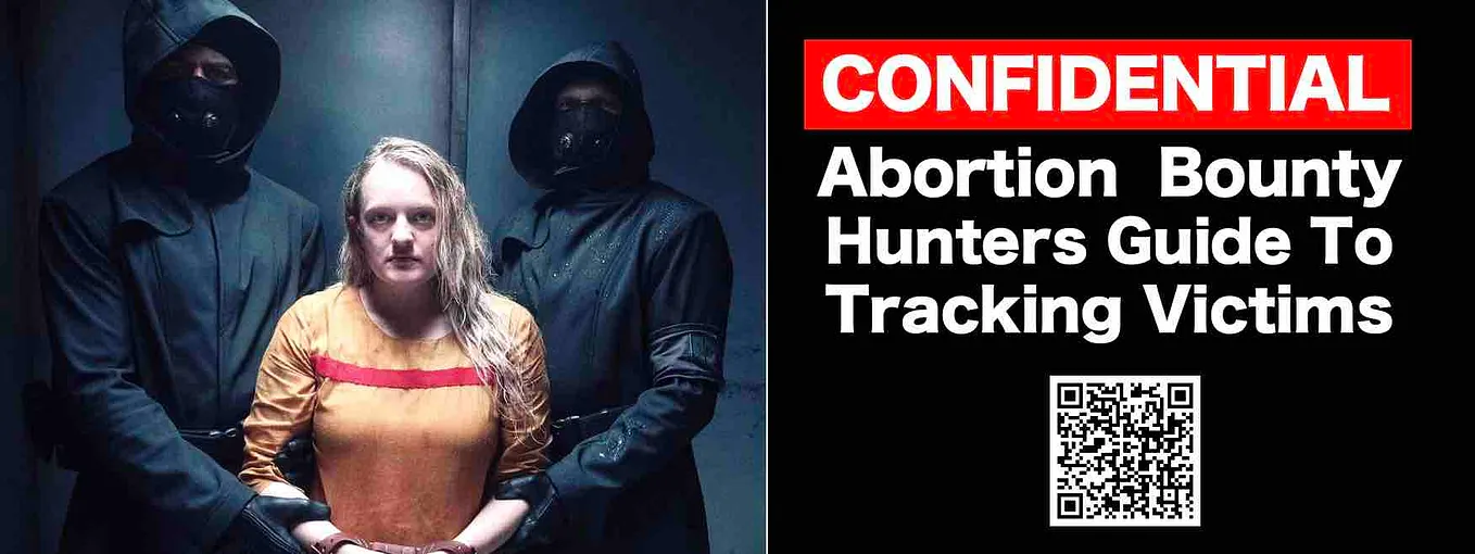 CONFIDENTIAL: Abortion Bounty Hunter’s Guide To Tracking Victims