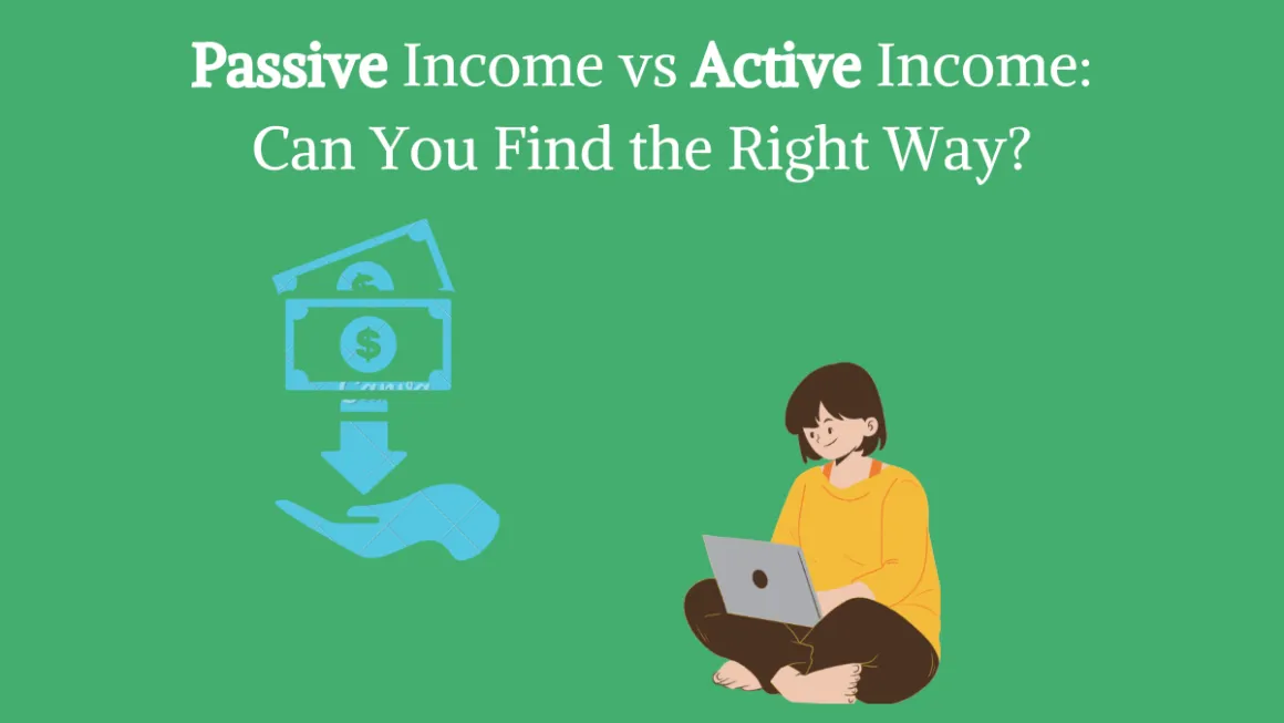 Passive Income vs Active Income: Can You Find the Right Way? — Decent Finance Life