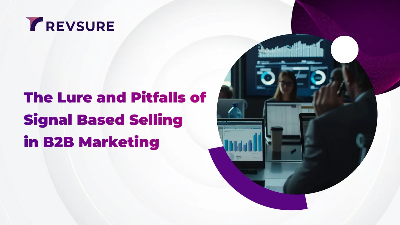 The Lure and Pitfalls of Signal-Based Selling in B2B Marketing