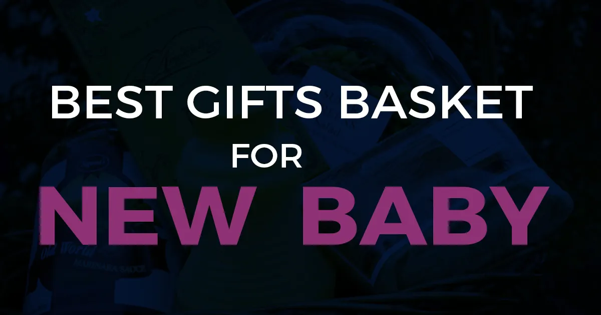 15 Ultimate Baby Gift Basket for a New Mom