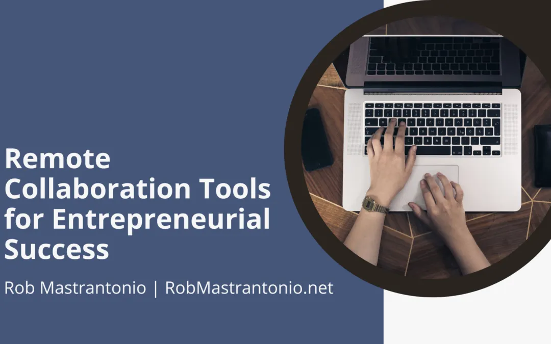 Remote Collaboration Tools for Entrepreneurial Success