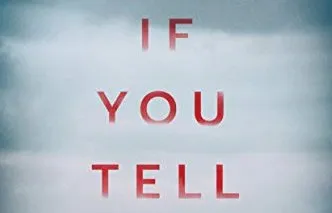 Summary of “If You Tell: A True Story of Murder, Family Secrets, and the Unbreakable Bond of…