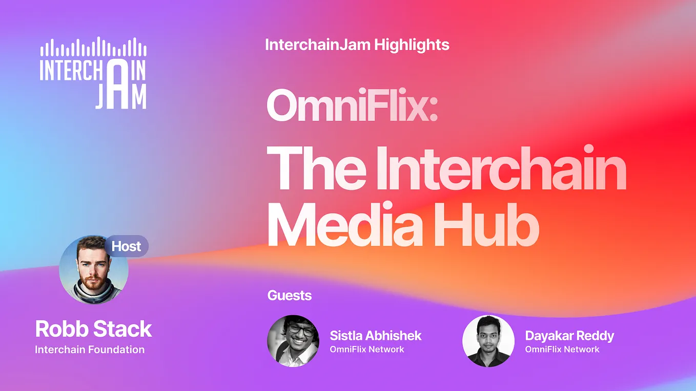 Interchain Jam Highlights: OmniFlix - The Interchain Media Hub