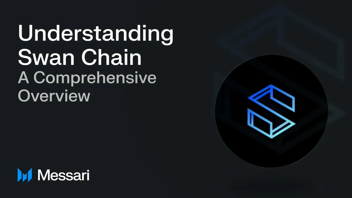 Messari Deep Dive | How Swan Chain is Building a Decentralized AI Computing Network