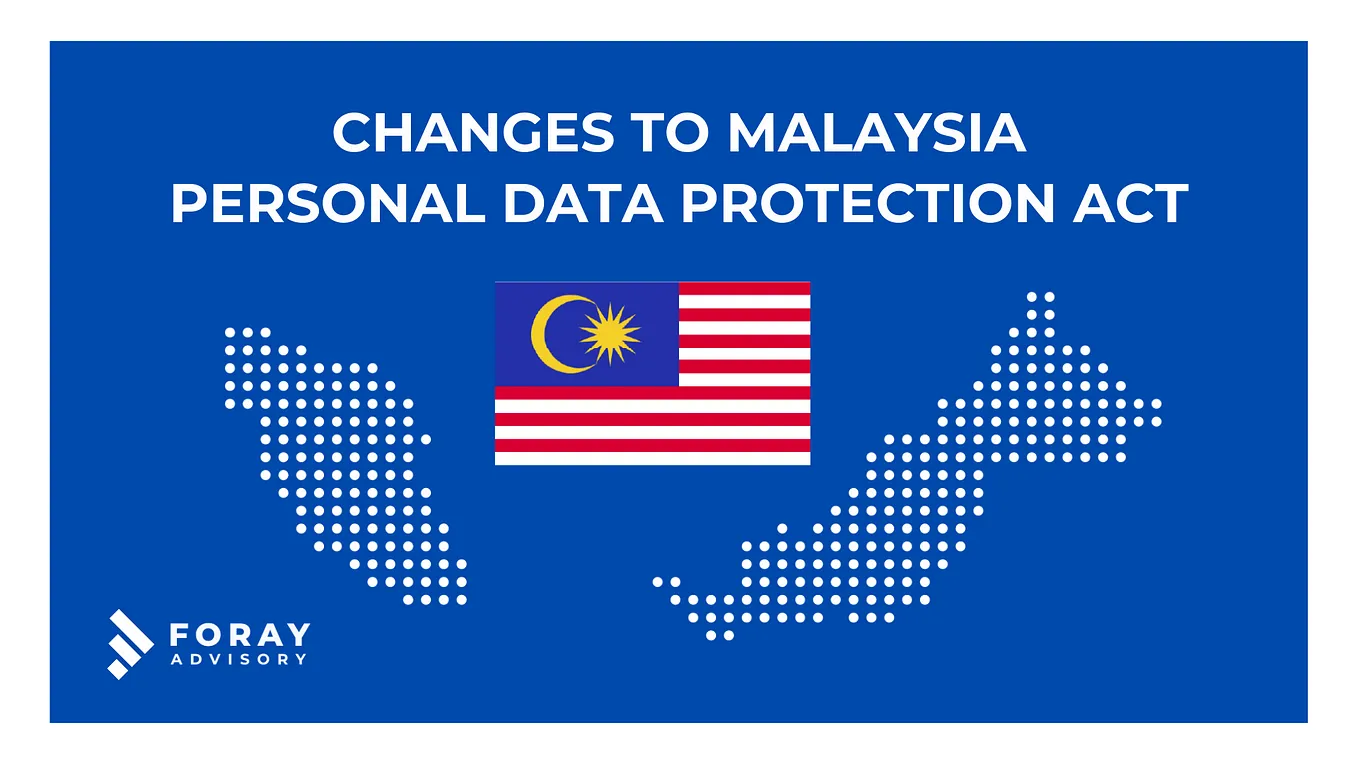 Malaysia PDPA 2024 —  Expected Changes — What it means for your business