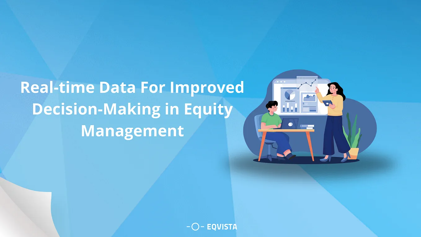 Real-Time Data for Improved Decision-Making in Equity Management