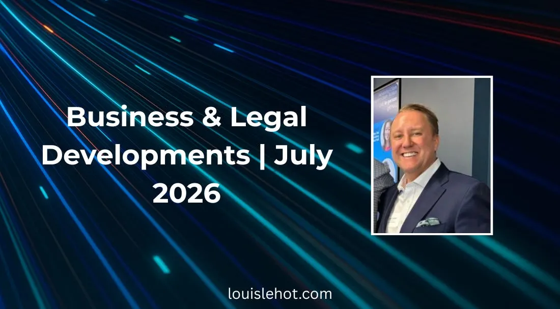 Business & Legal Developments | July 2026