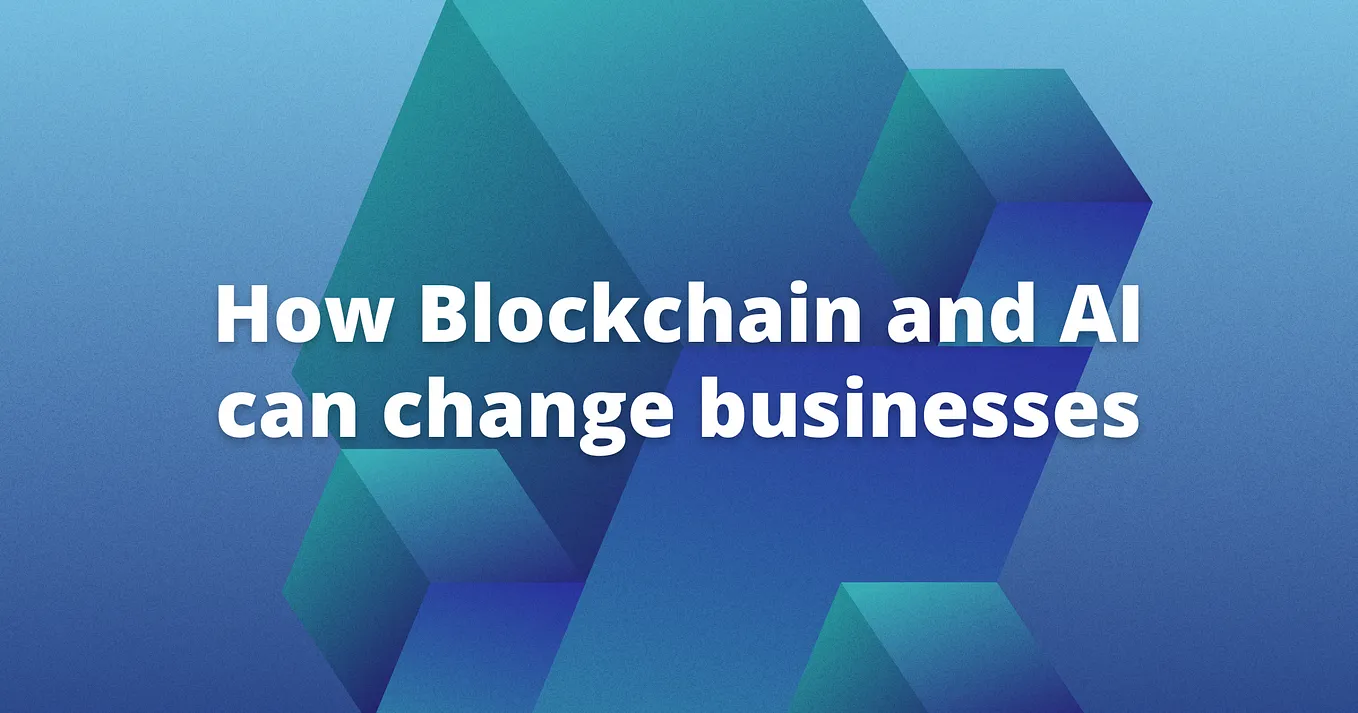 How Blockchain And AI Integration Is Changing Business