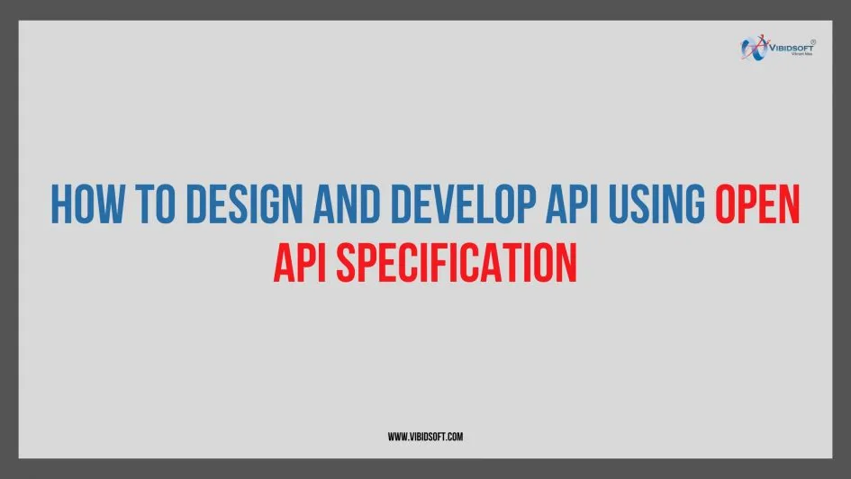 How to Design and Develop API using Open API Specifications￼