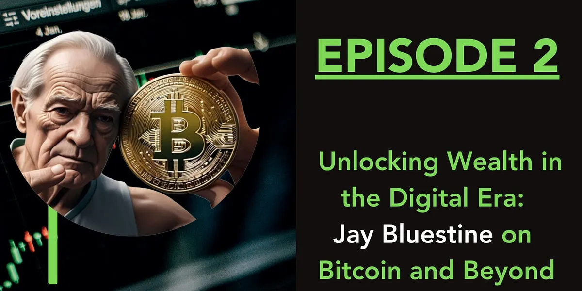 Episode 2: Embracing Bitcoin: A Conversation with Jay Bluestine of Blue Square Wealth