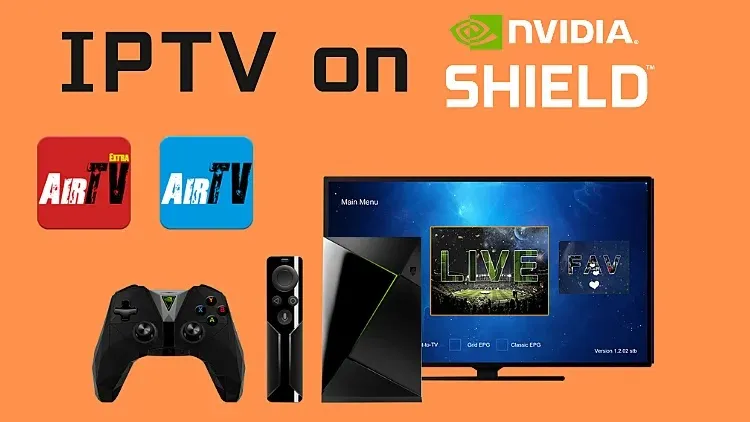 How to use IPTV on Nvidia Shield — Ultimate guide