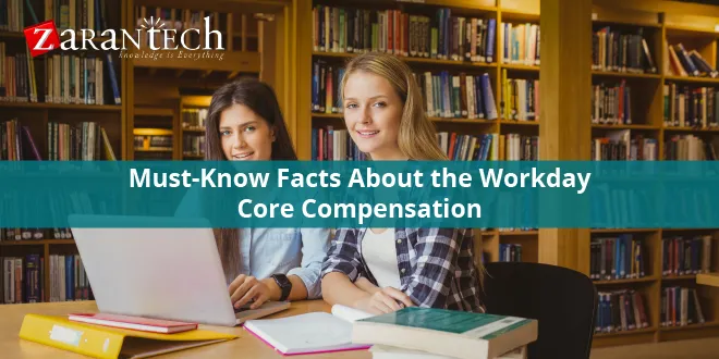 Must-Know Facts About the Workday Core Compensation