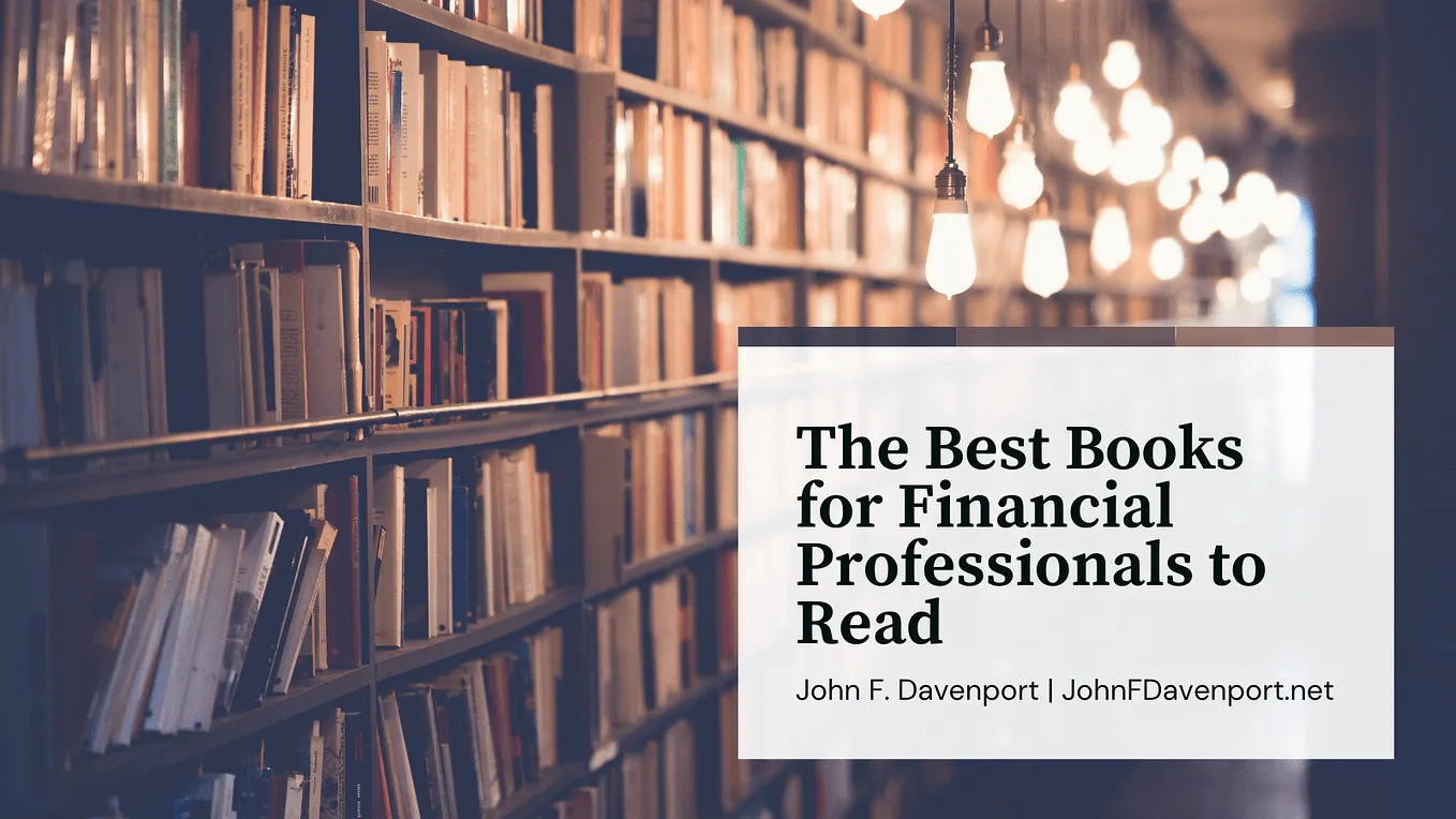 The Best Books for Financial Professionals to Read | John F. Davenport | Finance Website