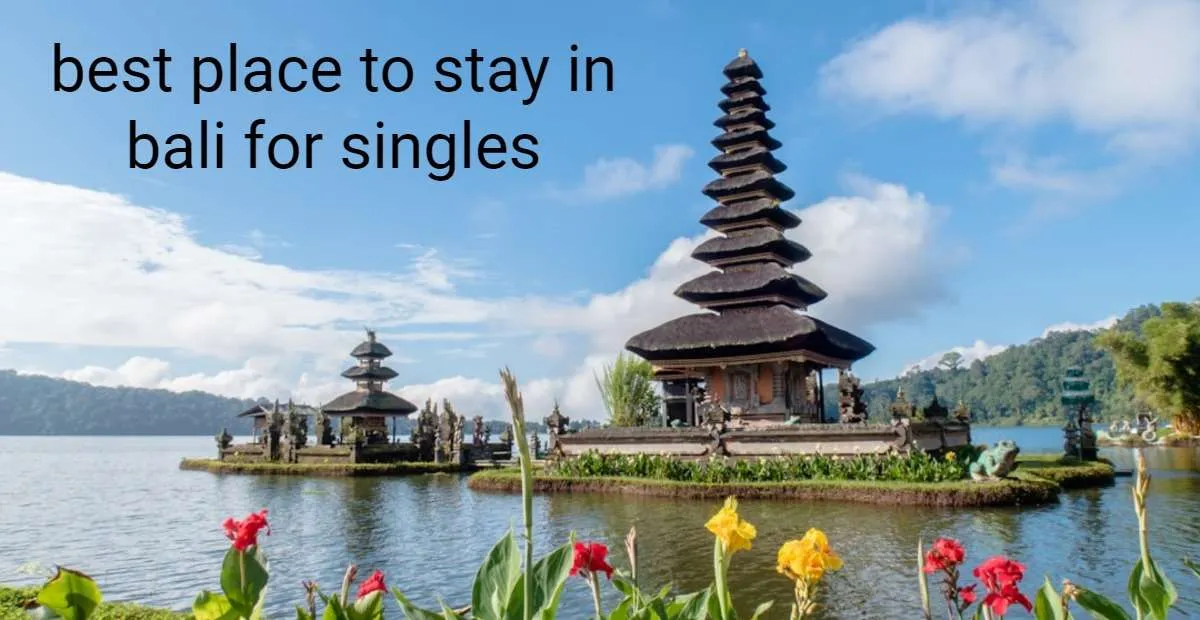 Your Guide to the Best Place to Stay in Bali for Singles: Where to Meet New Friends — Skr Travel…