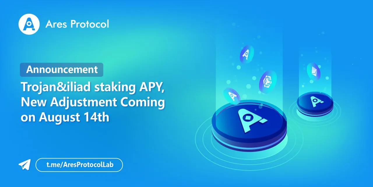 Announcement｜Trojan&iliad staking APY, New Adjustment Coming on August 14th