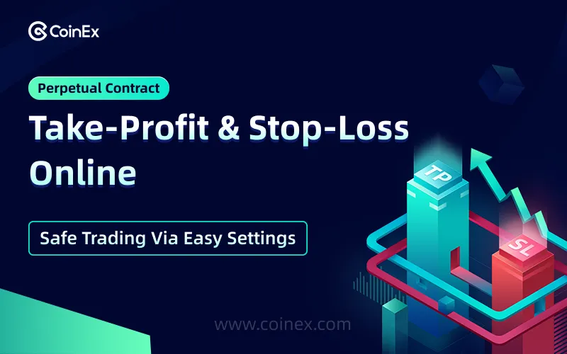 CoinEx | An Tutorial on Take-Profit & Stop-Loss in Perpetual Trading