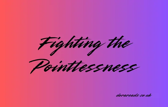 Title: Fighting the Pointlessness
