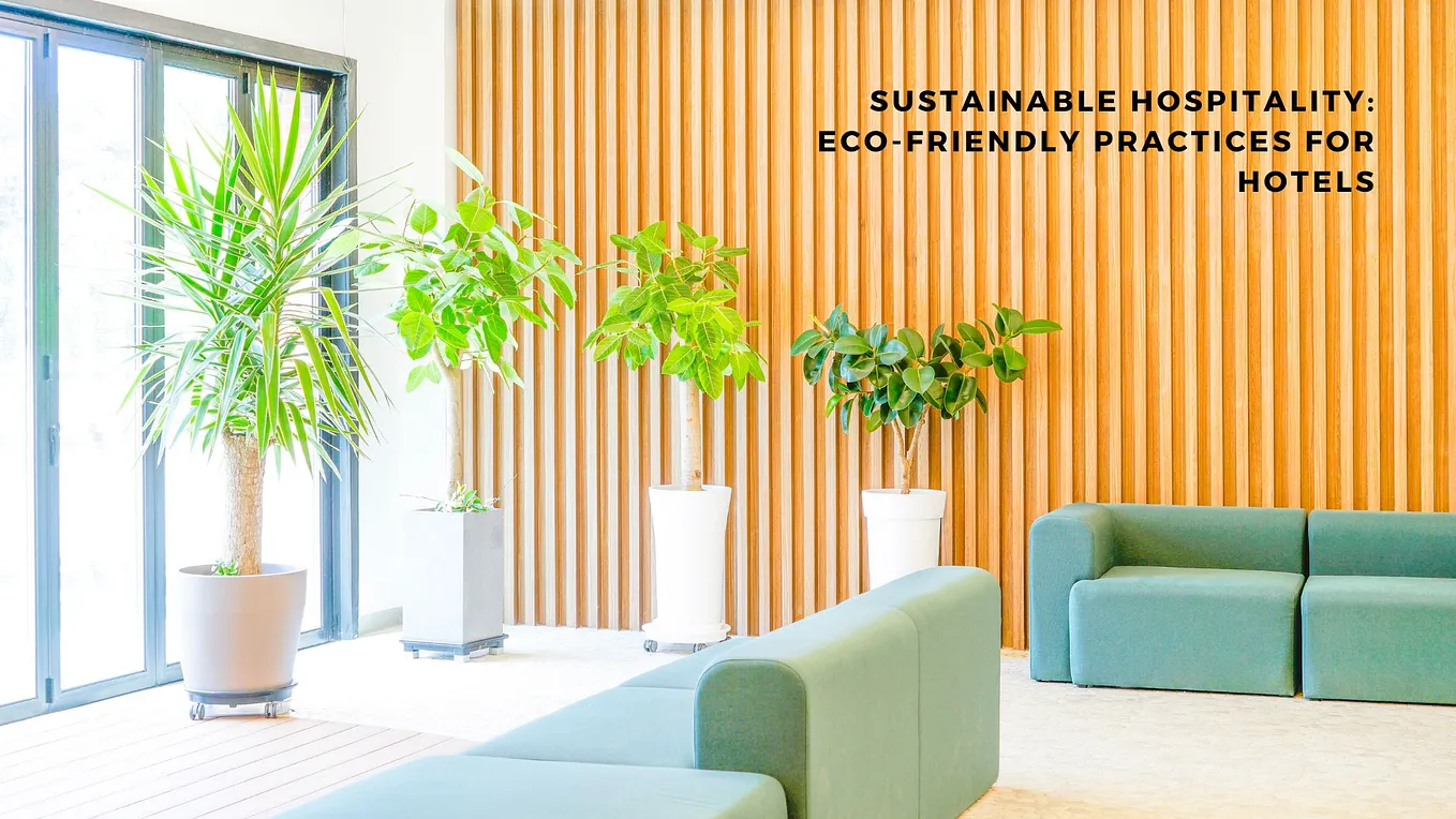 Christine K Billups | Sustainable Hospitality: Eco-Friendly Practices for Hotels