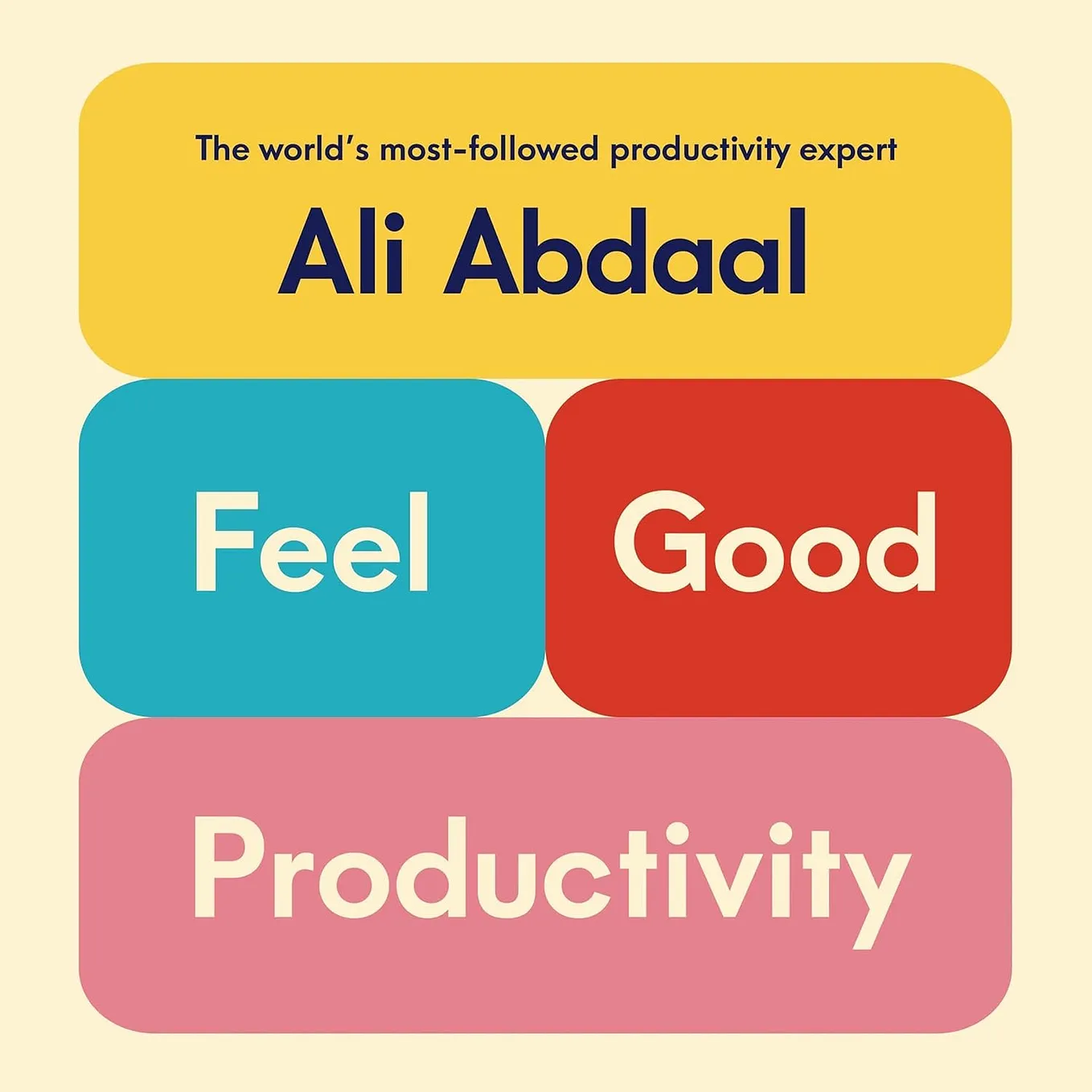 Book Review: Feel-Good Productivity: How to Do More of What Matters to You by Ali Abdaal