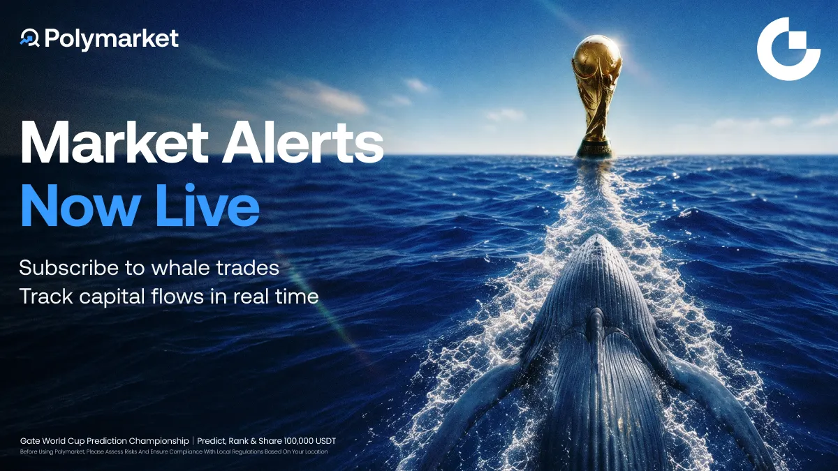 Gate Polymarket Launches Real-Time Market Activity Alerts, Enhancing Capital Flow Insights and…