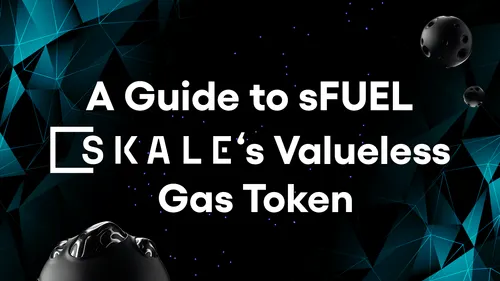Itọsọna kan si sFUEL: Aami Gaasi Alailowaya Nẹtiwọọki SKALE