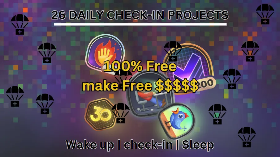 26 Daily Check-in Projects you should be farming by Now.