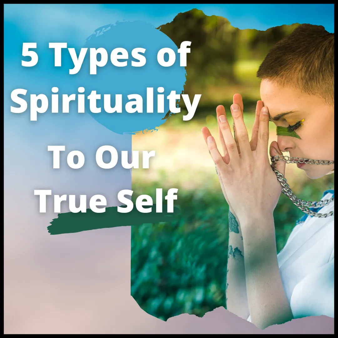 image of a praying woman and the lettering: 5 types of spirituality to our true self