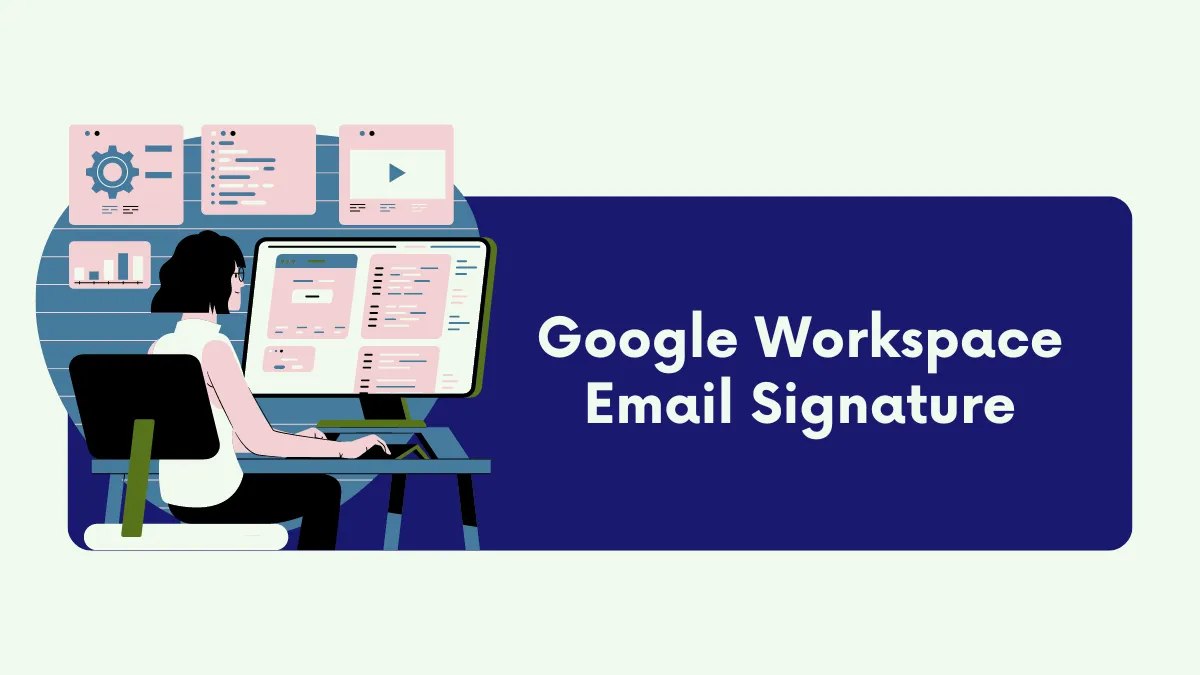 A Comprehensive Guide to Email Signature Management for Google Workspace