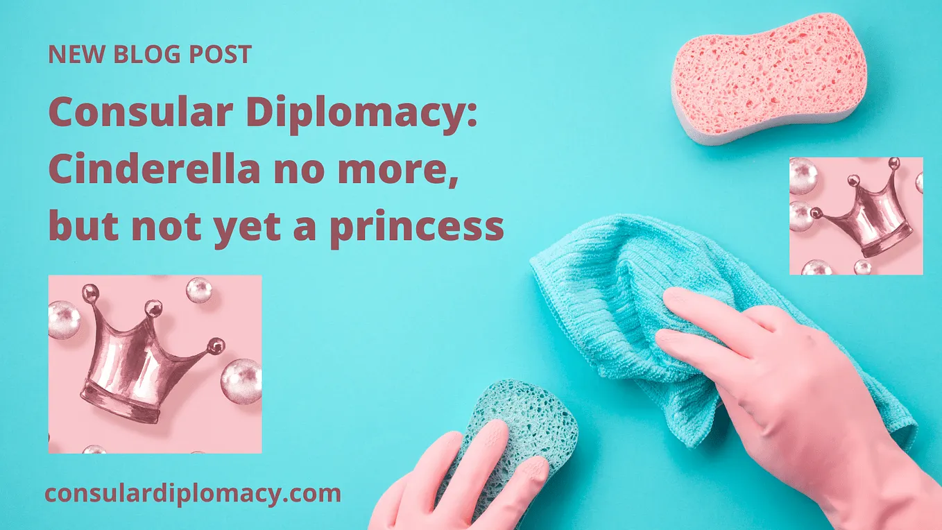 Consular Diplomacy: Cinderella no more, but not yet a princess