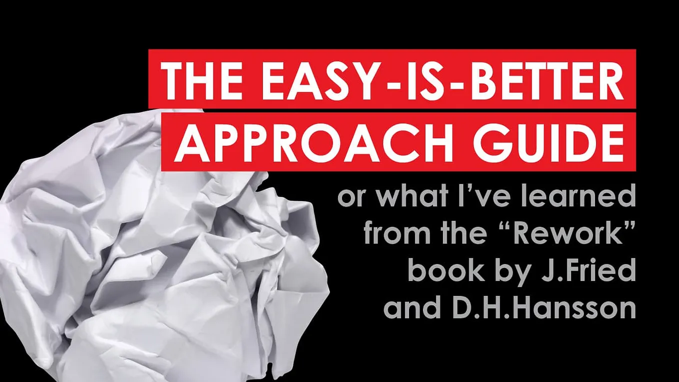The Easy-is-Better Approach Guide