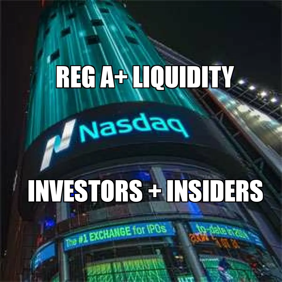 4 Keys to REG A+ Liquidity for Insiders, Founders, and Investors