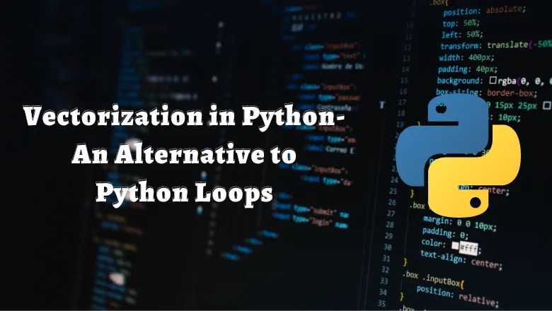 Vectorization in Python- An Alternative to Python Loops