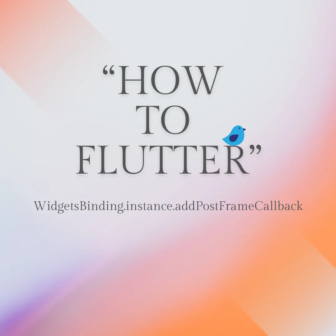 “How to Flutter”: running functions after widget initialization.